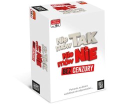 Nie mów TAK, Nie mów NIE - BEZ CENZURY | Gra